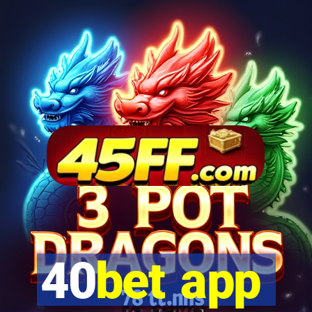 40bet app